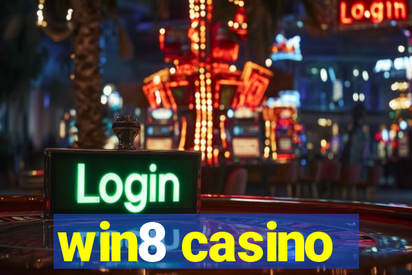 win8 casino